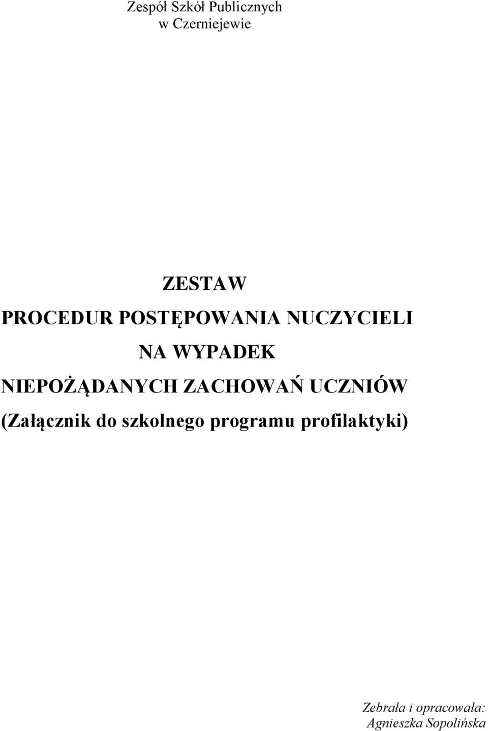 NIEPOŻĄDANYCH ZACHOWAŃ UCZNIÓW (Załącznik do