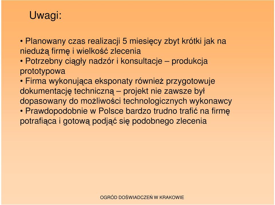 przygotowuje dokumentację techniczną projekt nie zawsze był dopasowany do moŝliwości technologicznych