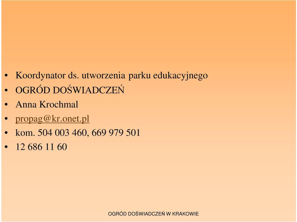 OGRÓD DOŚWIADCZEŃ Anna Krochmal