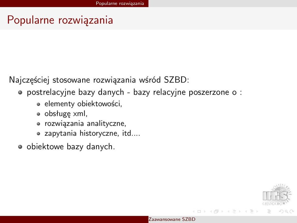 relacyjne poszerzone o : elementy obiektowości, obsługę xml,