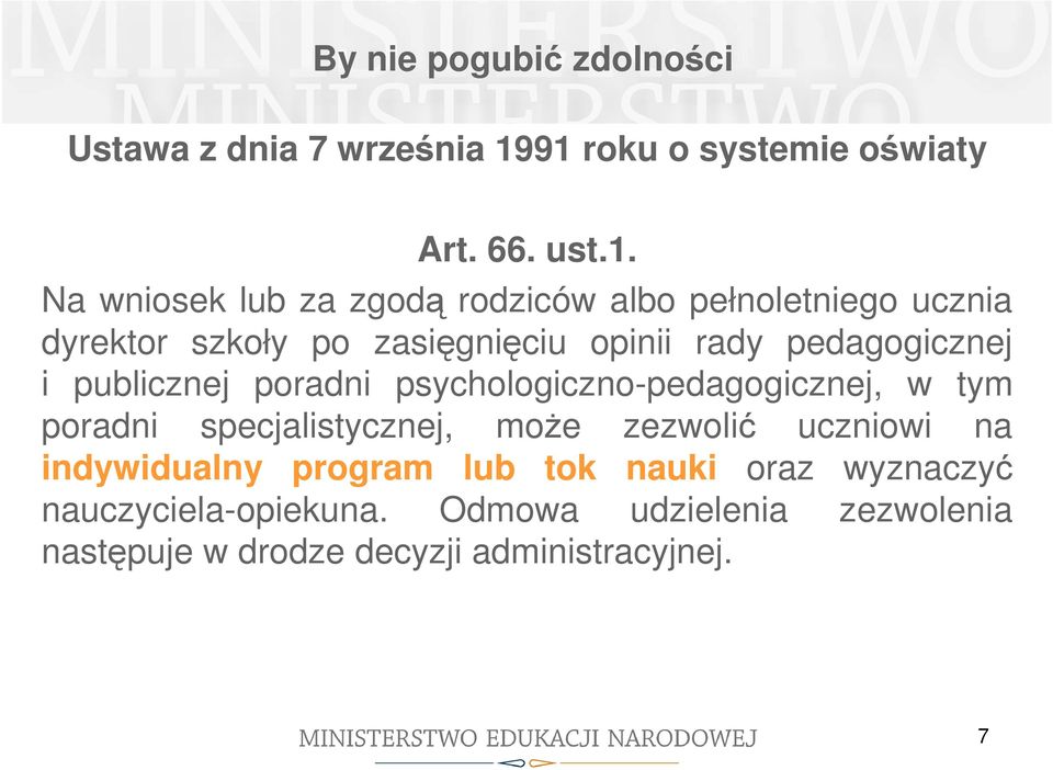 szkoły po zasięgnięciu opinii rady pedagogicznej i publicznej poradni psychologiczno-pedagogicznej, w tym poradni