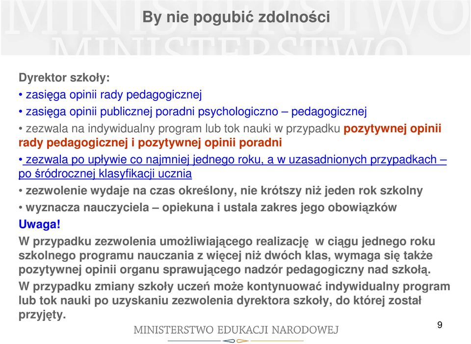 czas określony, nie krótszy niż jeden rok szkolny wyznacza nauczyciela opiekuna i ustala zakres jego obowiązków Uwaga!