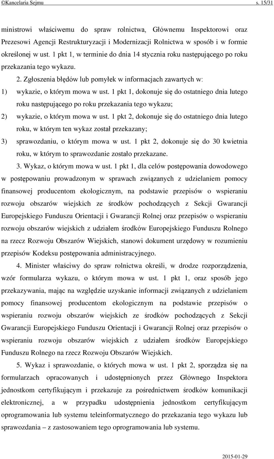 1 pkt 1, dokonuje się do ostatniego dnia lutego roku następującego po roku przekazania tego wykazu; 2) wykazie, o którym mowa w ust.