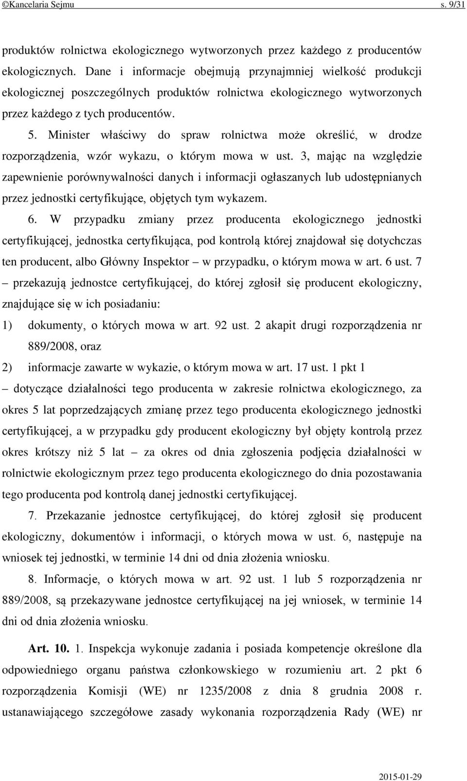 Minister właściwy do spraw rolnictwa może określić, w drodze rozporządzenia, wzór wykazu, o którym mowa w ust.