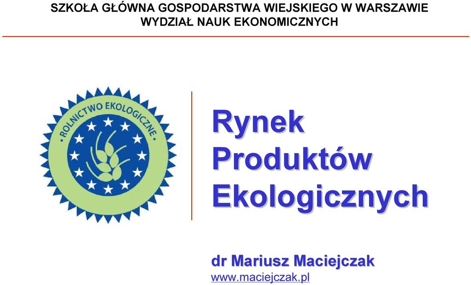 EKONOMICZNYCH Rynek Produktów