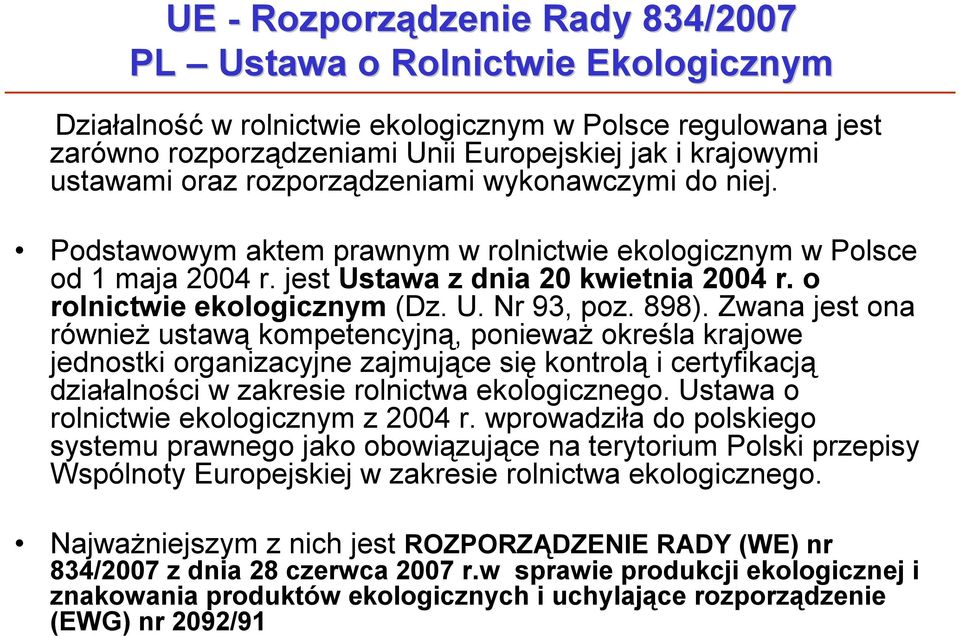 o rolnictwie ekologicznym (Dz. U. Nr 93, poz. 898).