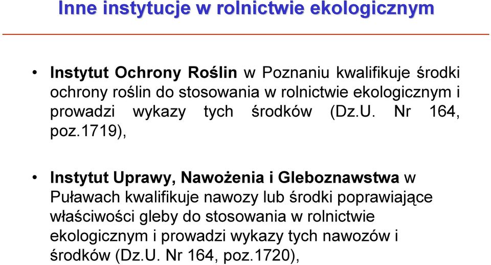 1719), Instytut Uprawy, Nawożenia i Gleboznawstwa w Puławach kwalifikuje nawozy lub środki poprawiające