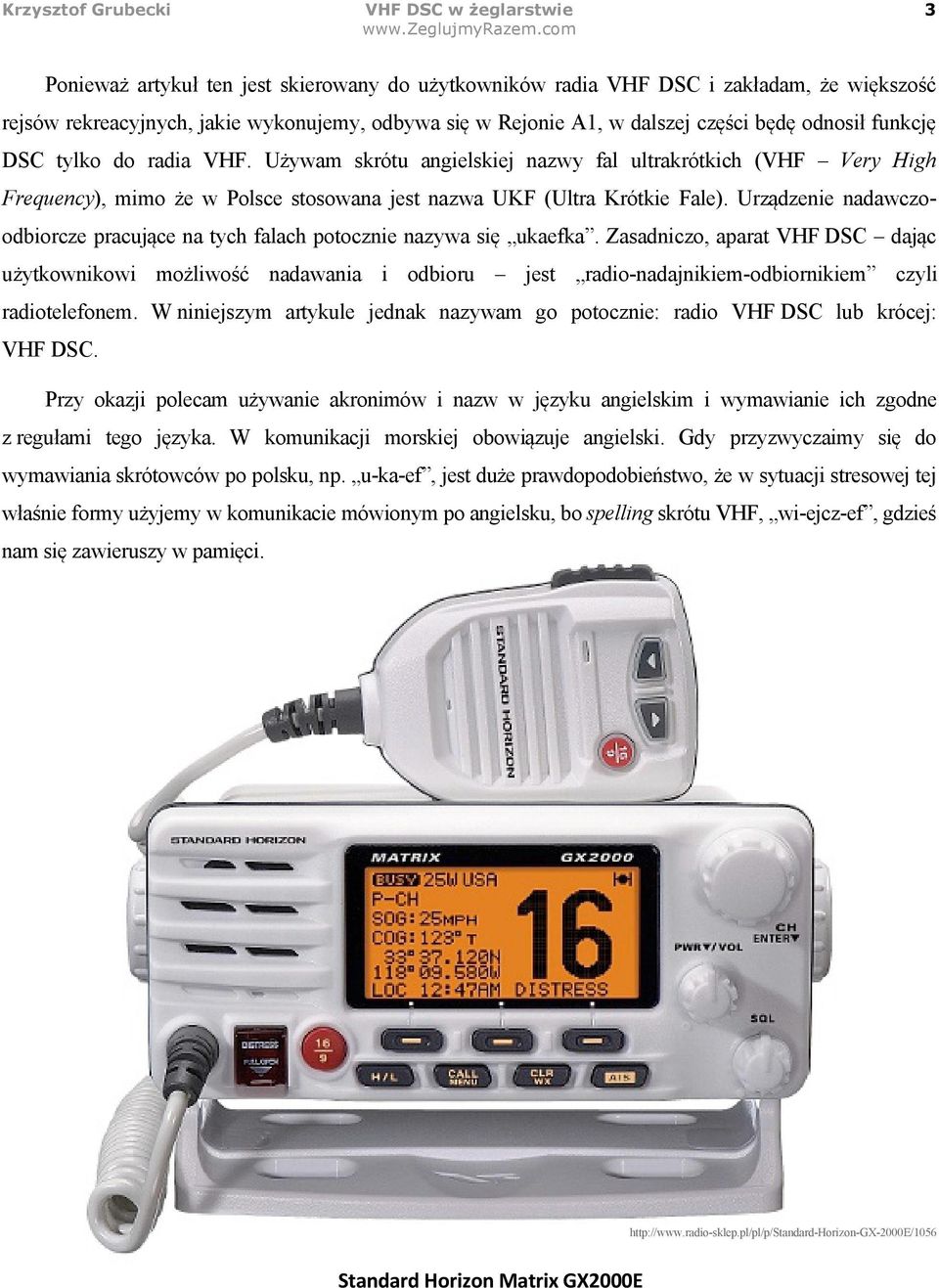 Urz#dzenie nadawczoodbiorcze pracuj#ce na tych falach potocznie nazywa si" ukaefka.
