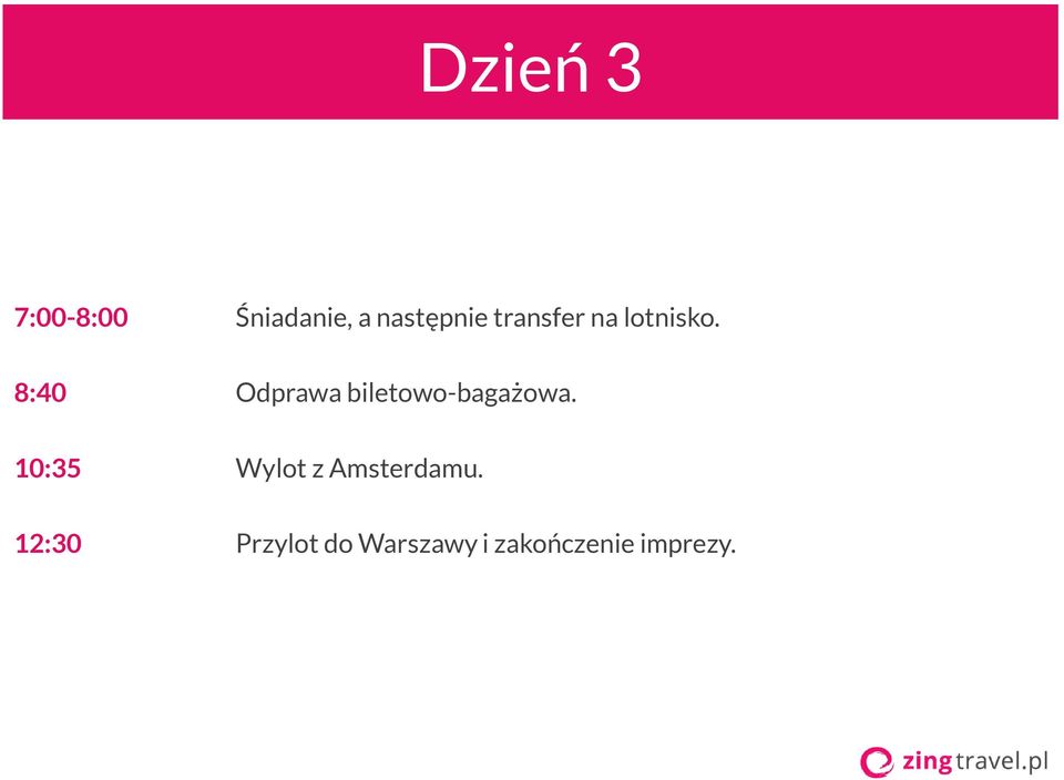 8:40 Odprawa biletowo-bagażowa.