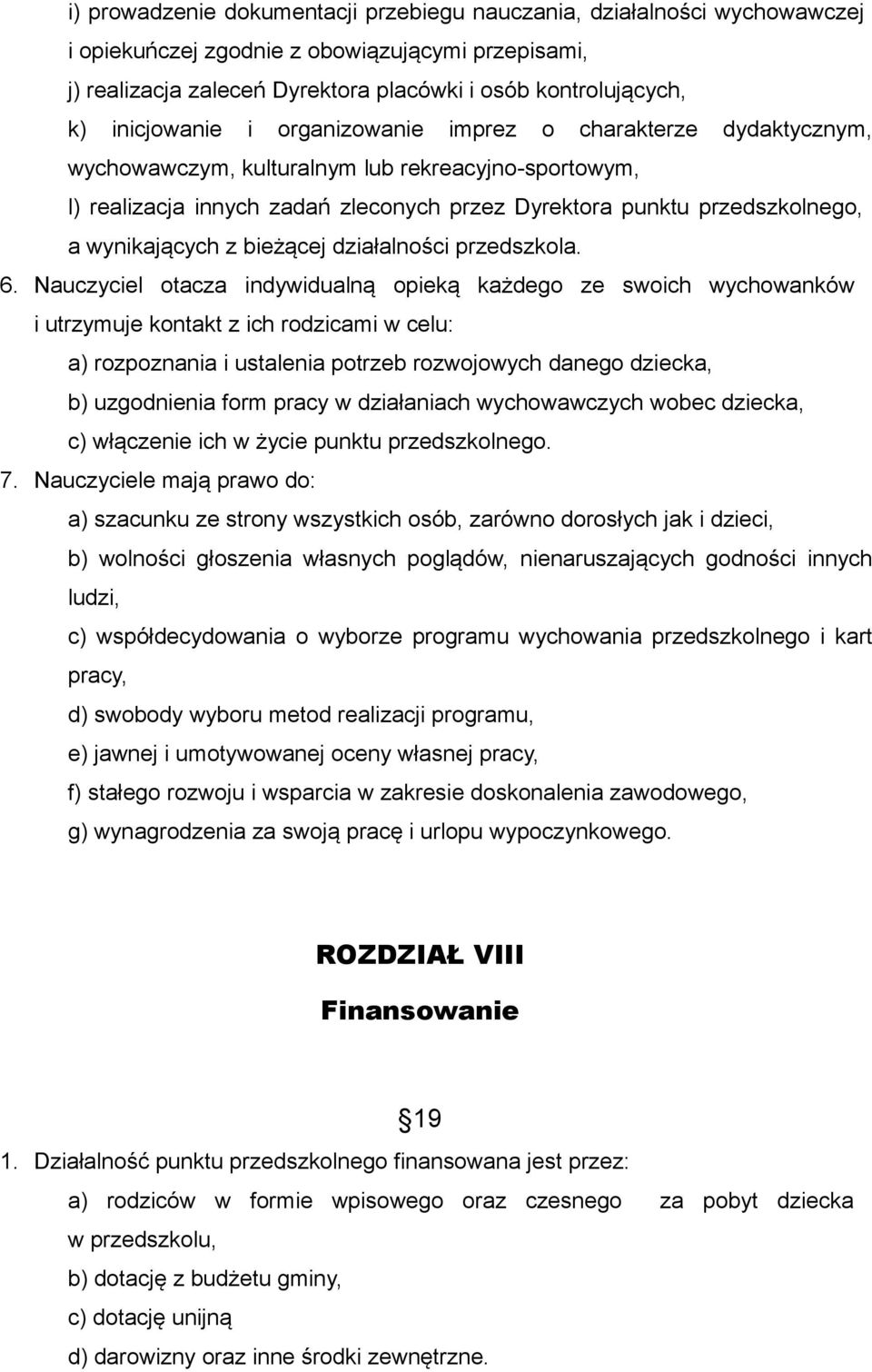 wynikających z bieżącej działalności przedszkola. 6.