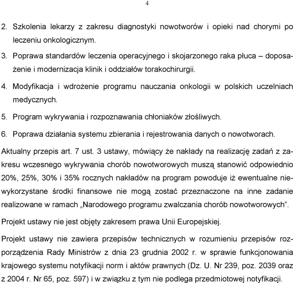 Modyfikacja i wdrożenie programu nauczania onkologii w polskich uczelniach medycznych. 5. Program wykrywania i rozpoznawania chłoniaków złośliwych. 6.