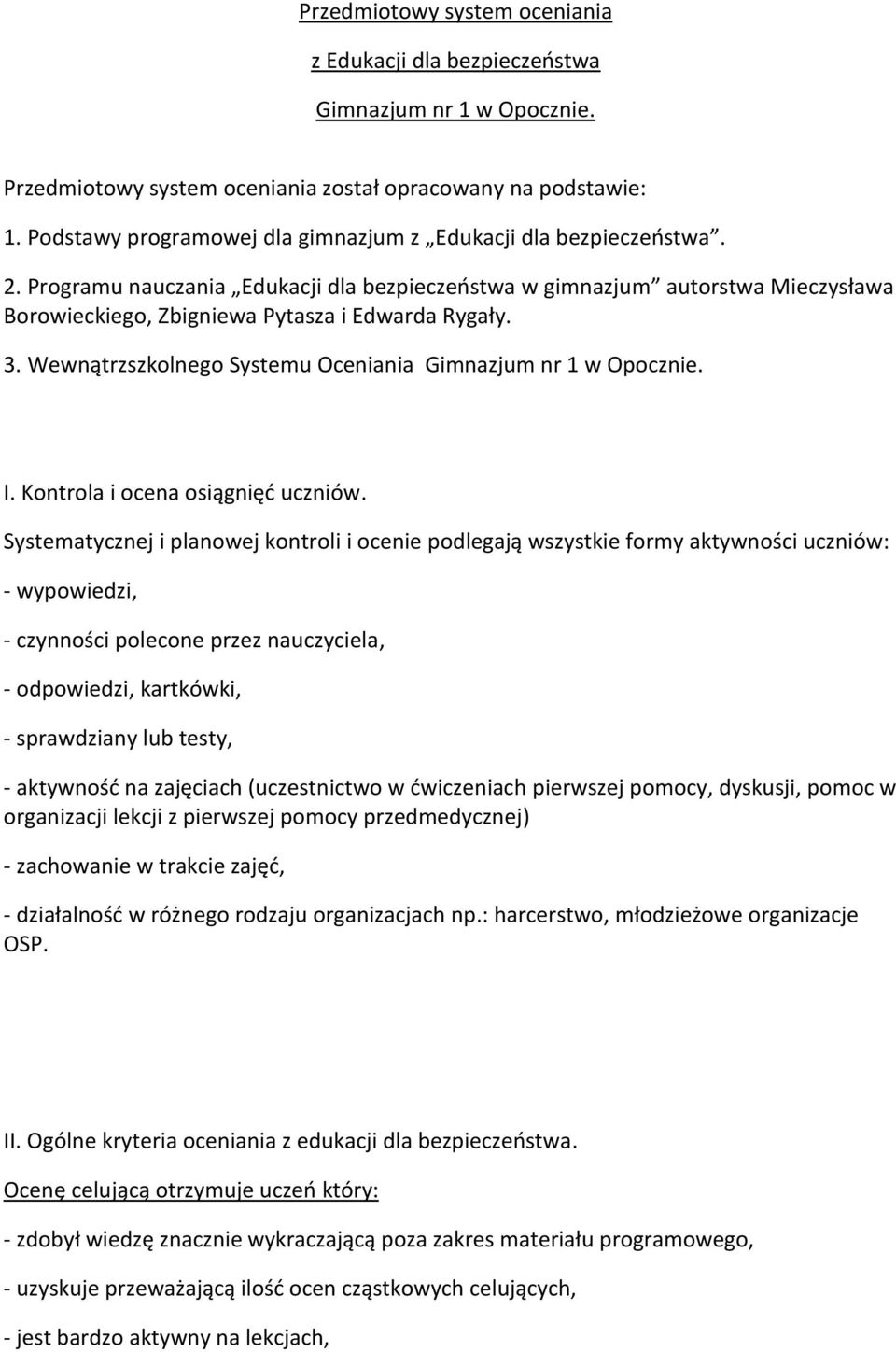 3. Wewnątrzszkolnego Systemu Oceniania Gimnazjum nr 1 w Opocznie. I. Kontrola i ocena osiągnięć uczniów.