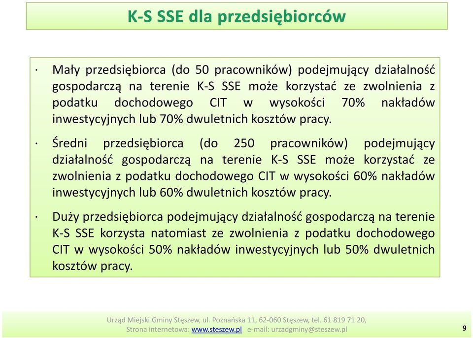 Średni przedsiębiorca (do 250 pracowników) podejmujący działalność gospodarczą na terenie K-S SSE może korzystać ze zwolnienia z podatku dochodowego CIT w wysokości