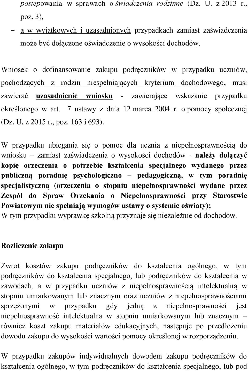 określonego w art. 7 ustawy z dnia 12 marca 2004 r. o pomocy społecznej (Dz. U. z 2015 r., poz. 163 i 693).