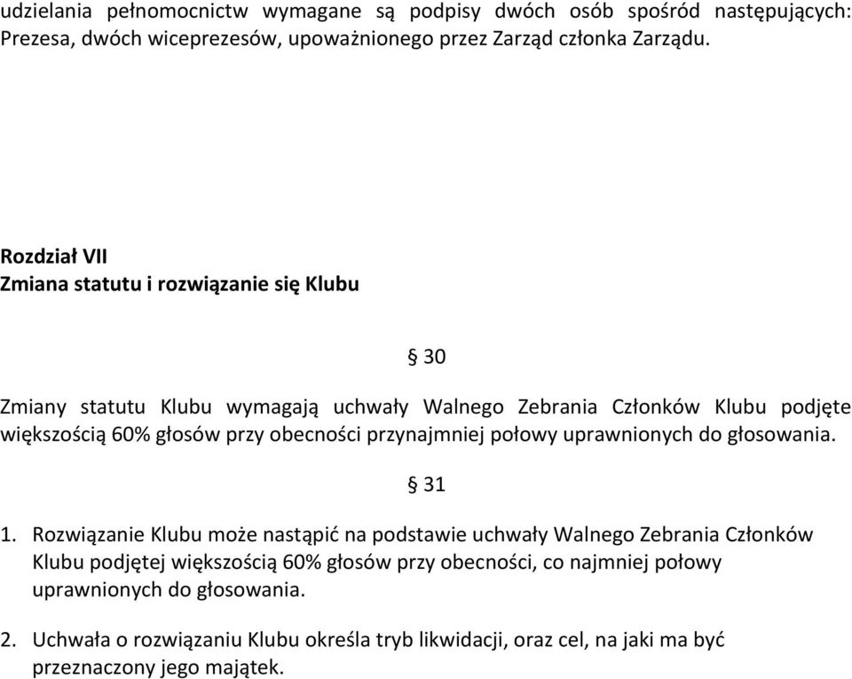 obecności przynajmniej połowy uprawnionych do głosowania. 1.