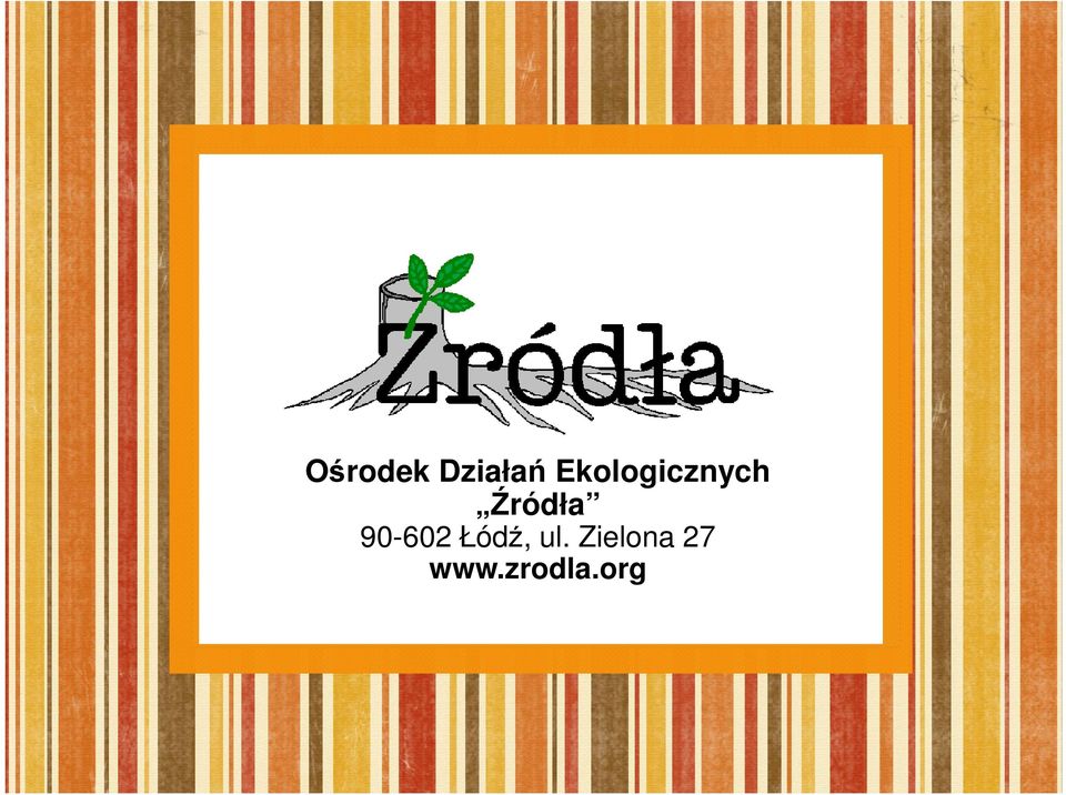 Źródła 90-602 Łódź,