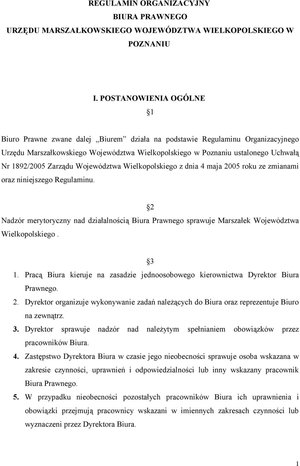 Zarządu Województwa Wielkopolskiego z dnia 4 maja 2005 roku ze zmianami oraz niniejszego Regulaminu.