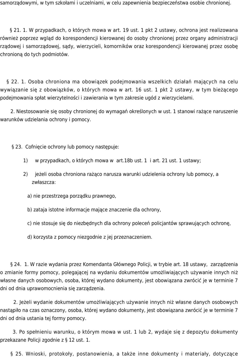 korespondencji kierowanej przez osobę chronioną do tych podmiotów. 22. 1.