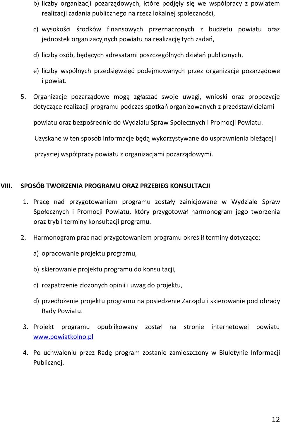 podejmowanych przez organizacje pozarządowe i powiat. 5.