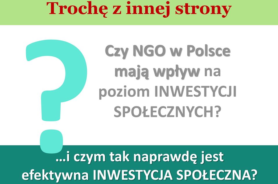 INWESTYCJI SPOŁECZNYCH?