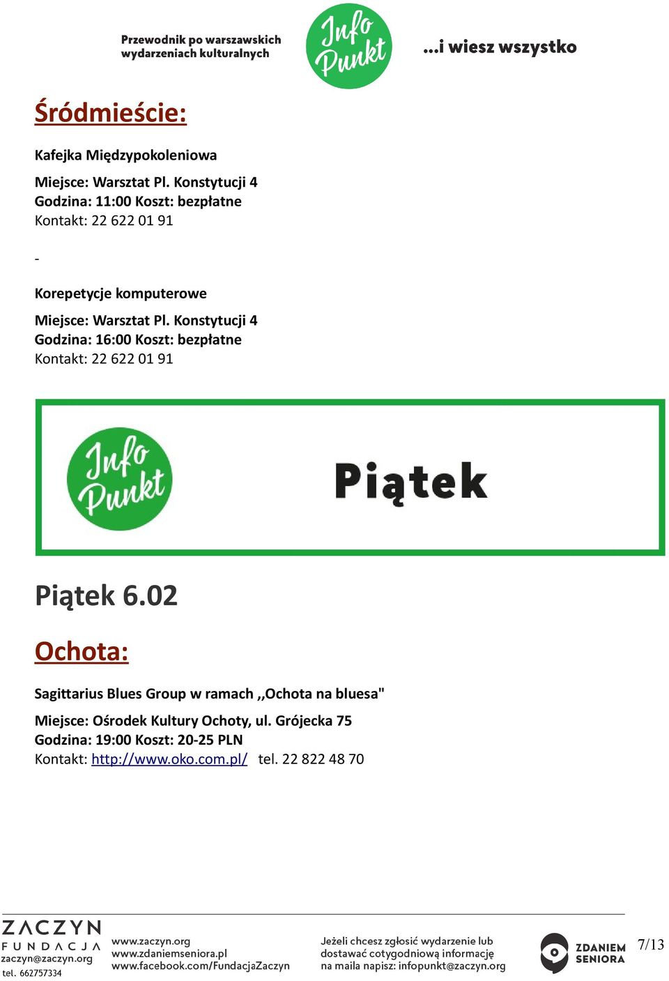 Konstytucji 4 Godzina: 16:00 Koszt: bezpłatne Kontakt: 22 622 01 91 Piątek 6.