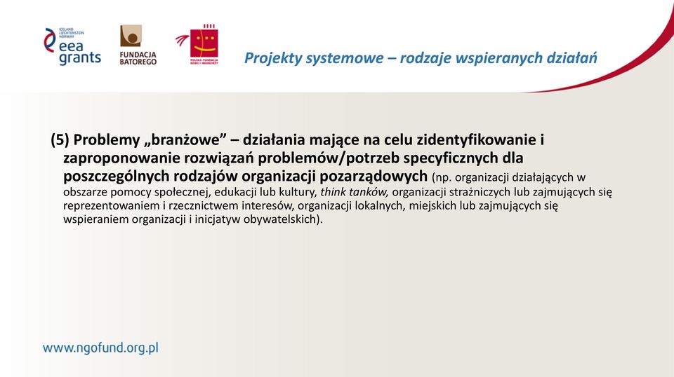 organizacji działających w obszarze pomocy społecznej, edukacji lub kultury, think tanków, organizacji strażniczych lub