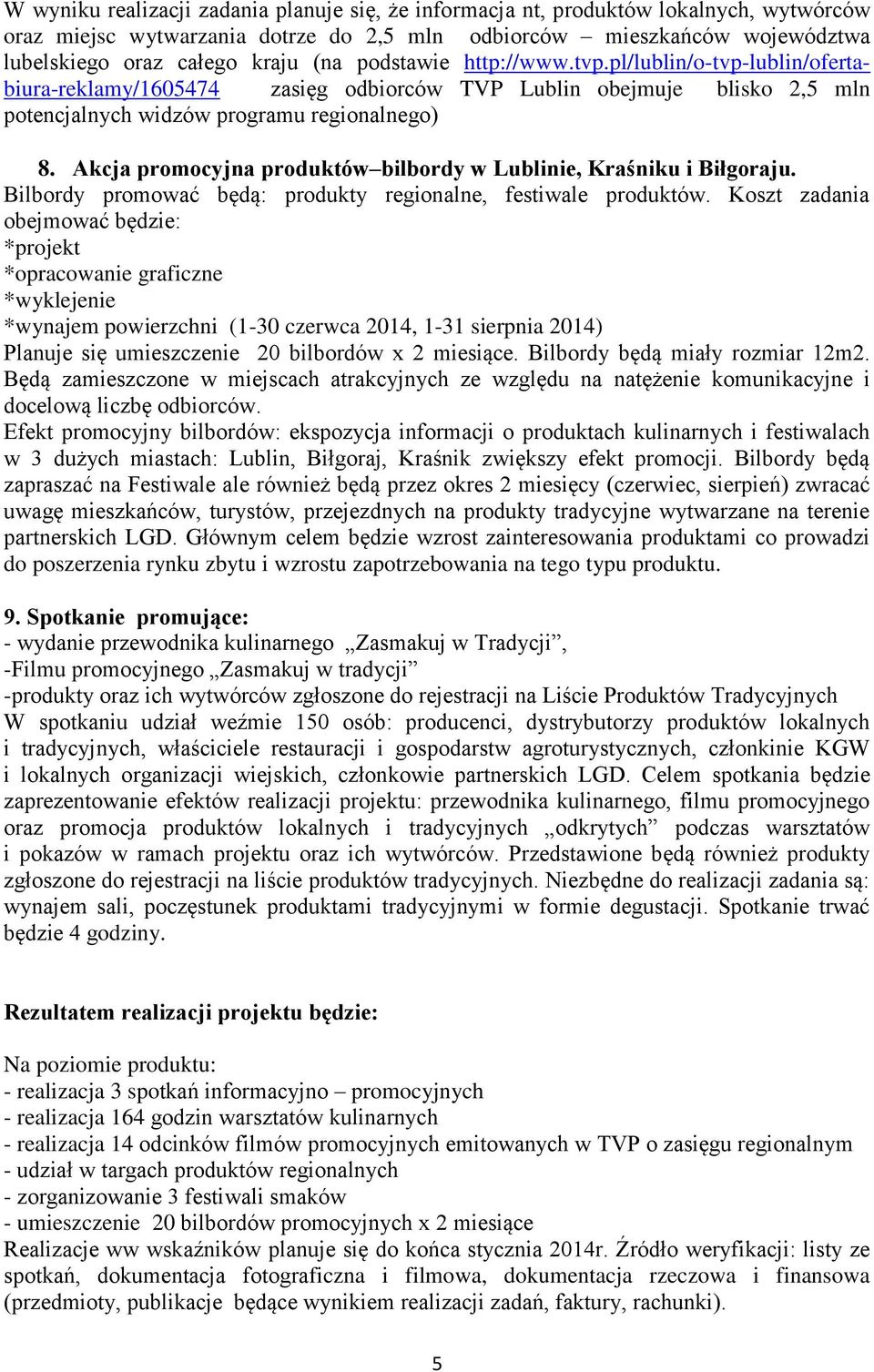 Akcja promocyjna produktów bilbordy w Lublinie, Kraśniku i Biłgoraju. Bilbordy promować będą: produkty regionalne, festiwale produktów.