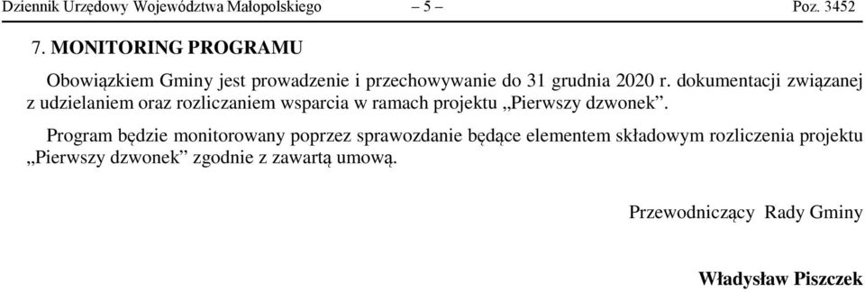 dokumentacji związanej z udzielaniem oraz rozliczaniem wsparcia w ramach projektu Pierwszy dzwonek.