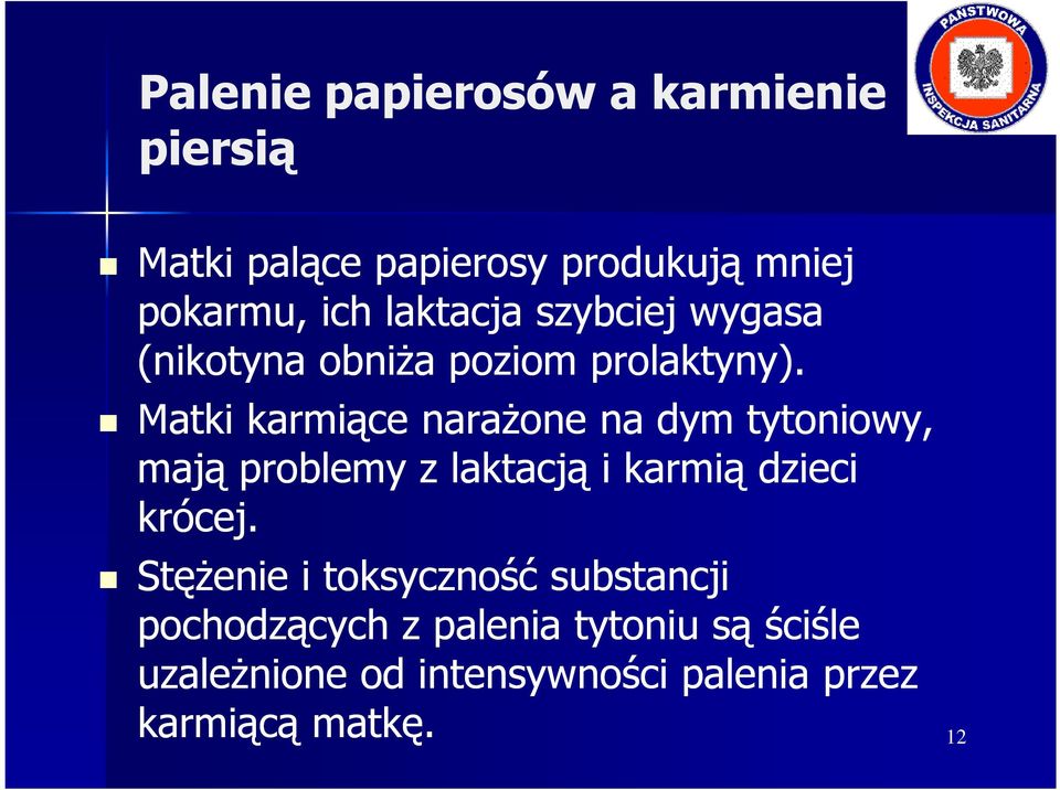 Matki karmiące naraŝone na dym tytoniowy, mają problemy z laktacją i karmią dzieci krócej.