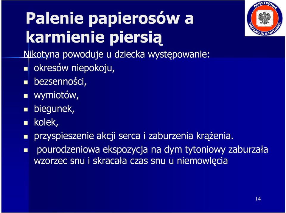 przyspieszenie akcji serca i zaburzenia krąŝenia.