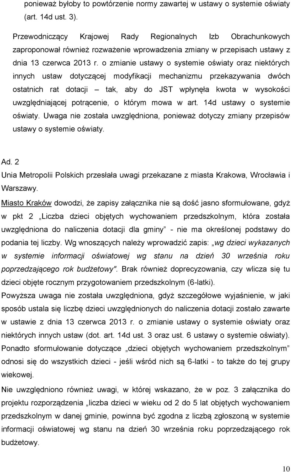 o zmianie ustawy o systemie oświaty oraz niektórych innych ustaw dotyczącej modyfikacji mechanizmu przekazywania dwóch ostatnich rat dotacji tak, aby do JST wpłynęła kwota w wysokości uwzględniającej