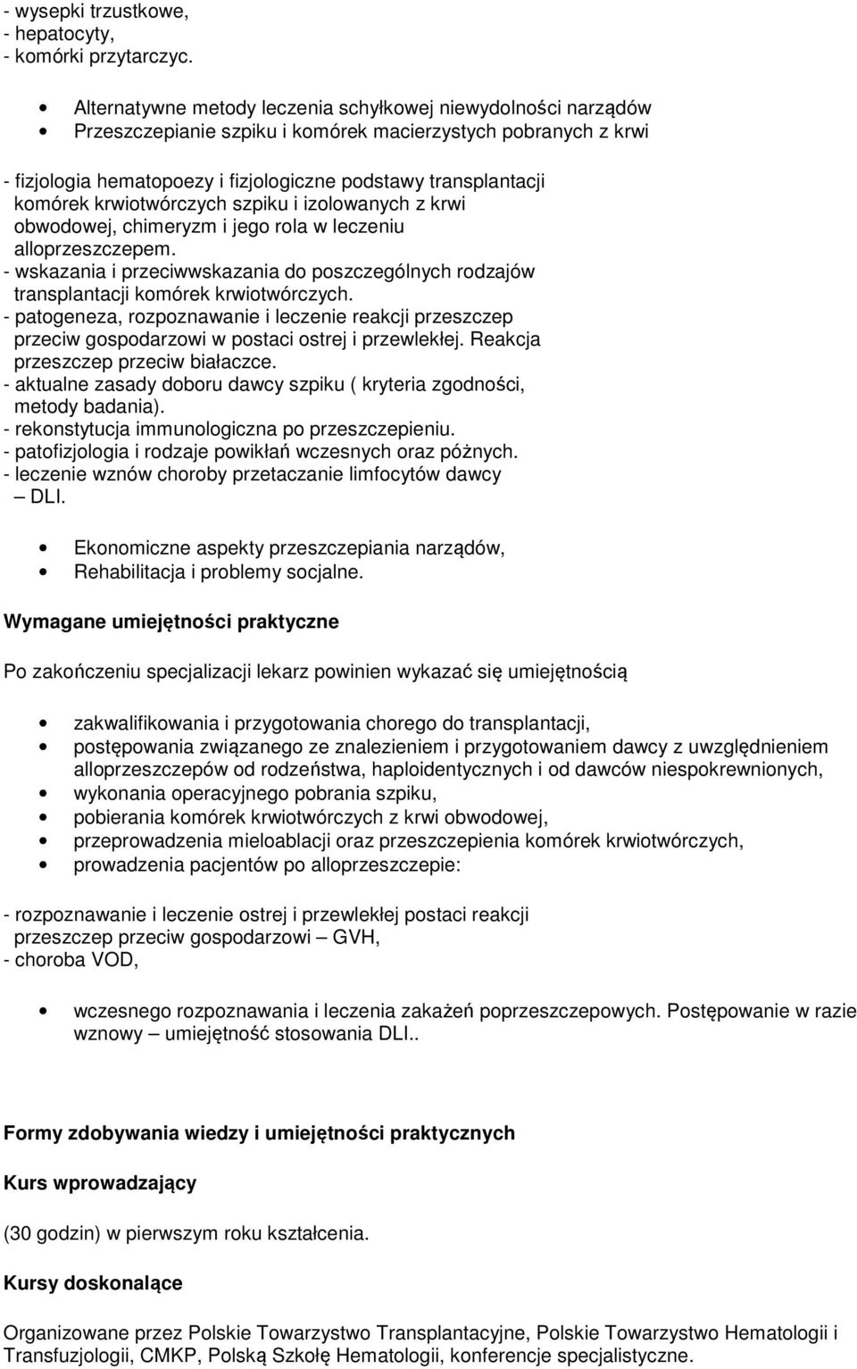 krwiotwórczych szpiku i izolowanych z krwi obwodowej, chimeryzm i jego rola w leczeniu alloprzeszczepem.