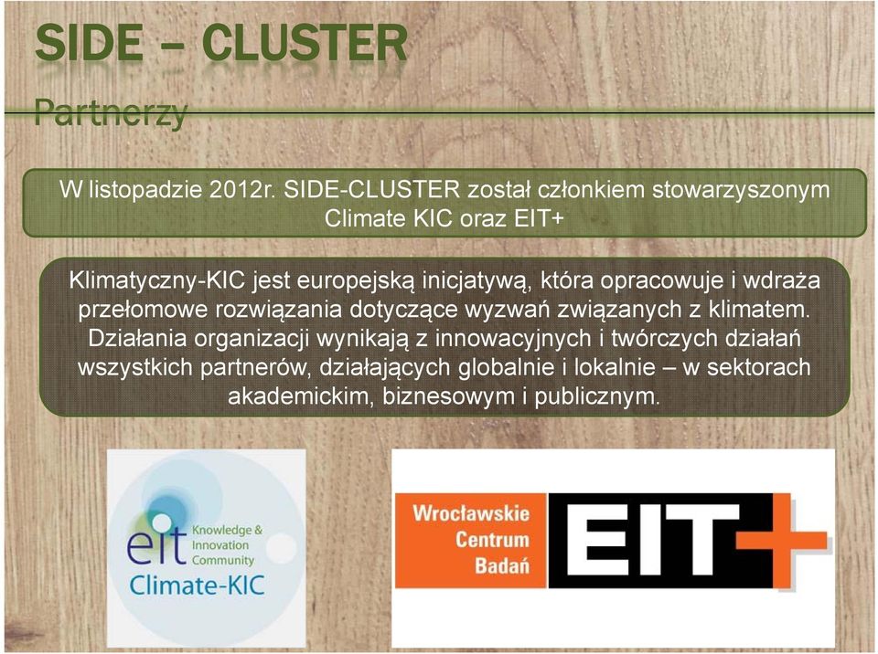 inicjatywą, która opracowuje i wdraża przełomowe rozwiązania dotyczące wyzwań związanych z klimatem.