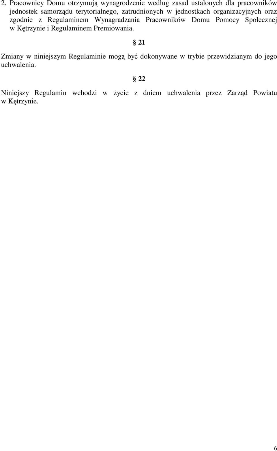 Pomocy Społecznej w Kętrzynie i Regulaminem Premiowania.