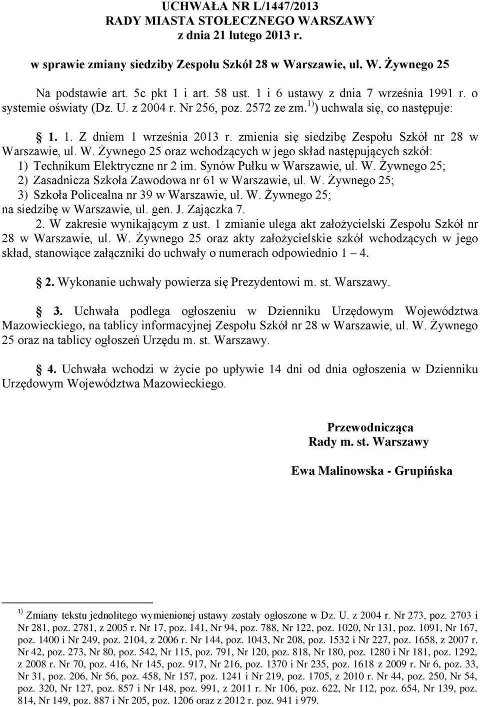 rszawie, ul. W. Żywnego 25 oraz wchodzących w jego skład następujących szkół: 1) Technikum Elektryczne nr 2 im. Synów Pułku w Warszawie, ul. W. Żywnego 25; 2) Zasadnicza Szkoła Zawodowa nr 61 w Warszawie, ul.