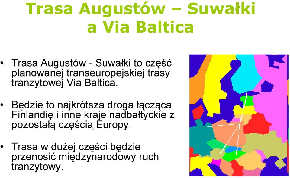 Będzie to najkrótsza droga łącząca Finlandię i inne kraje nadbałtyckie z