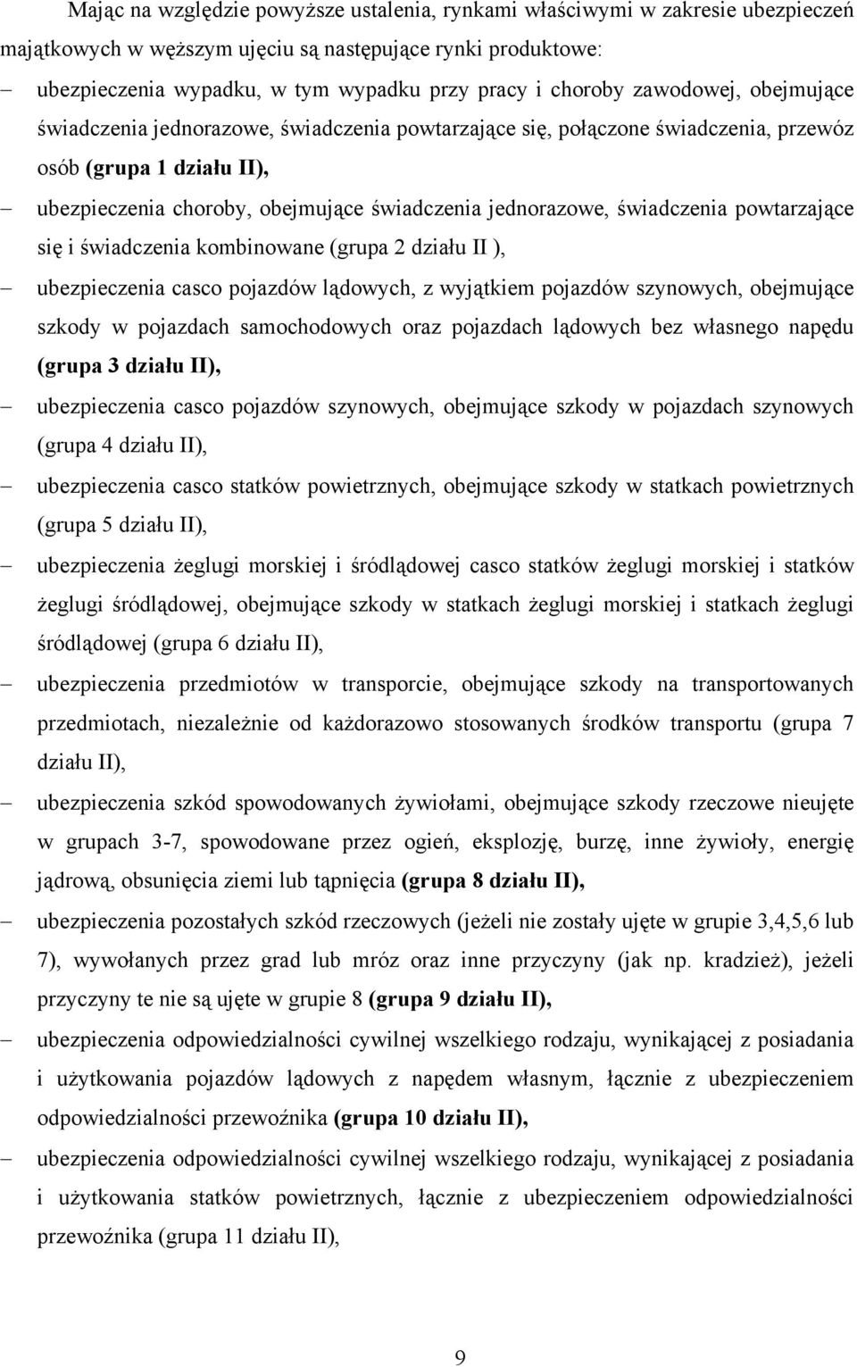 jednorazowe, świadczenia powtarzające się i świadczenia kombinowane (grupa 2 działu II ), ubezpieczenia casco pojazdów lądowych, z wyjątkiem pojazdów szynowych, obejmujące szkody w pojazdach