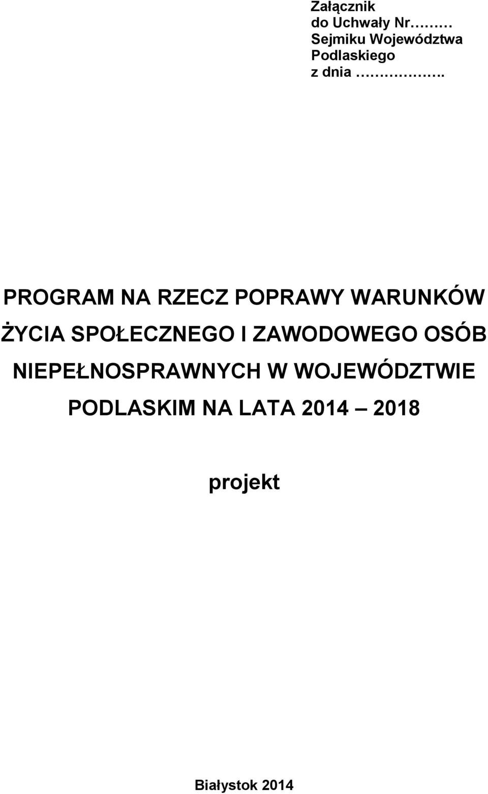 PROGRAM NA RZECZ POPRAWY WARUNKÓW ŻYCIA SPOŁECZNEGO I