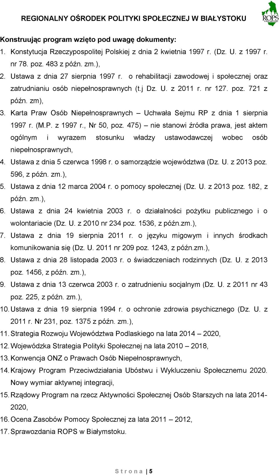 Karta Praw Osób Niepełnosprawnych Uchwała Sejmu RP z dnia 1 sierpnia 1997 r. (M.P. z 1997 r., Nr 50, poz.