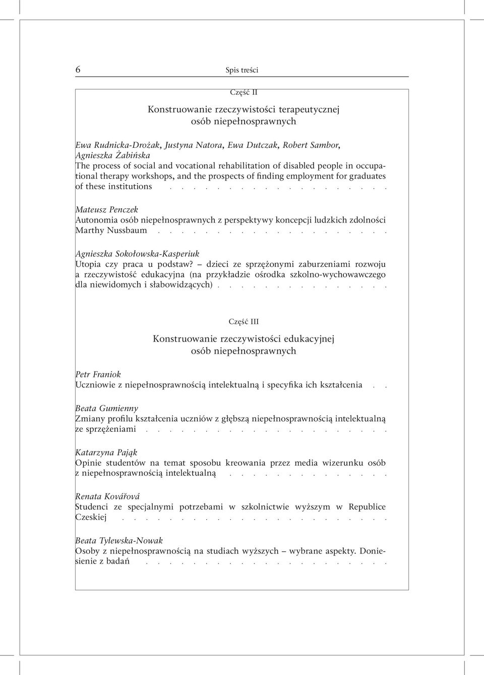 niepełnosprawnych z perspektywy koncepcji ludzkich zdolności Marthy Nussbaum Agnieszka Sokołowska-Kasperiuk Utopia czy praca u podstaw?