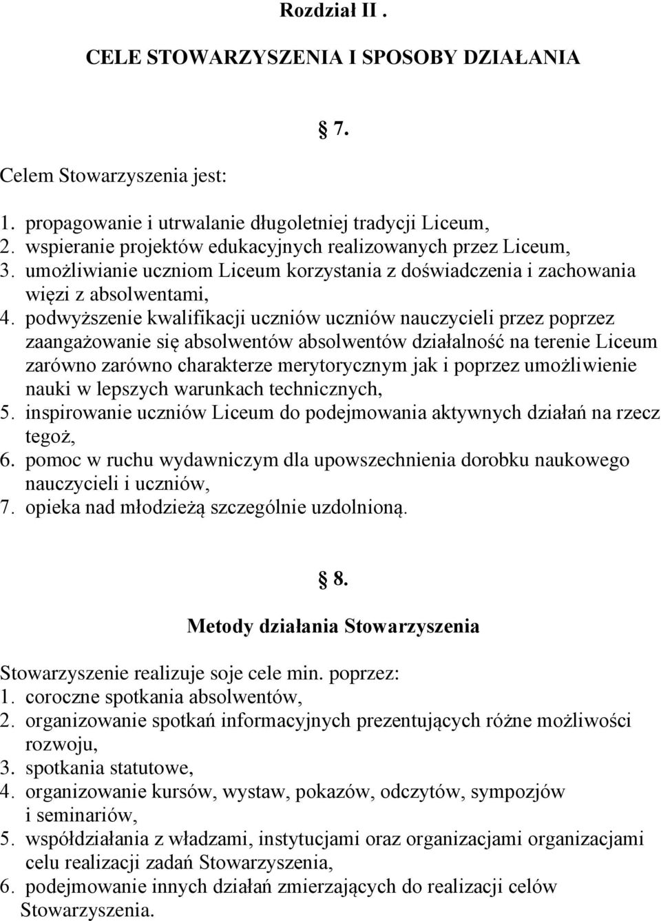 podwyższenie kwalifikacji uczniów uczniów nauczycieli przez poprzez zaangażowanie się absolwentów absolwentów działalność na terenie Liceum zarówno zarówno charakterze merytorycznym jak i poprzez