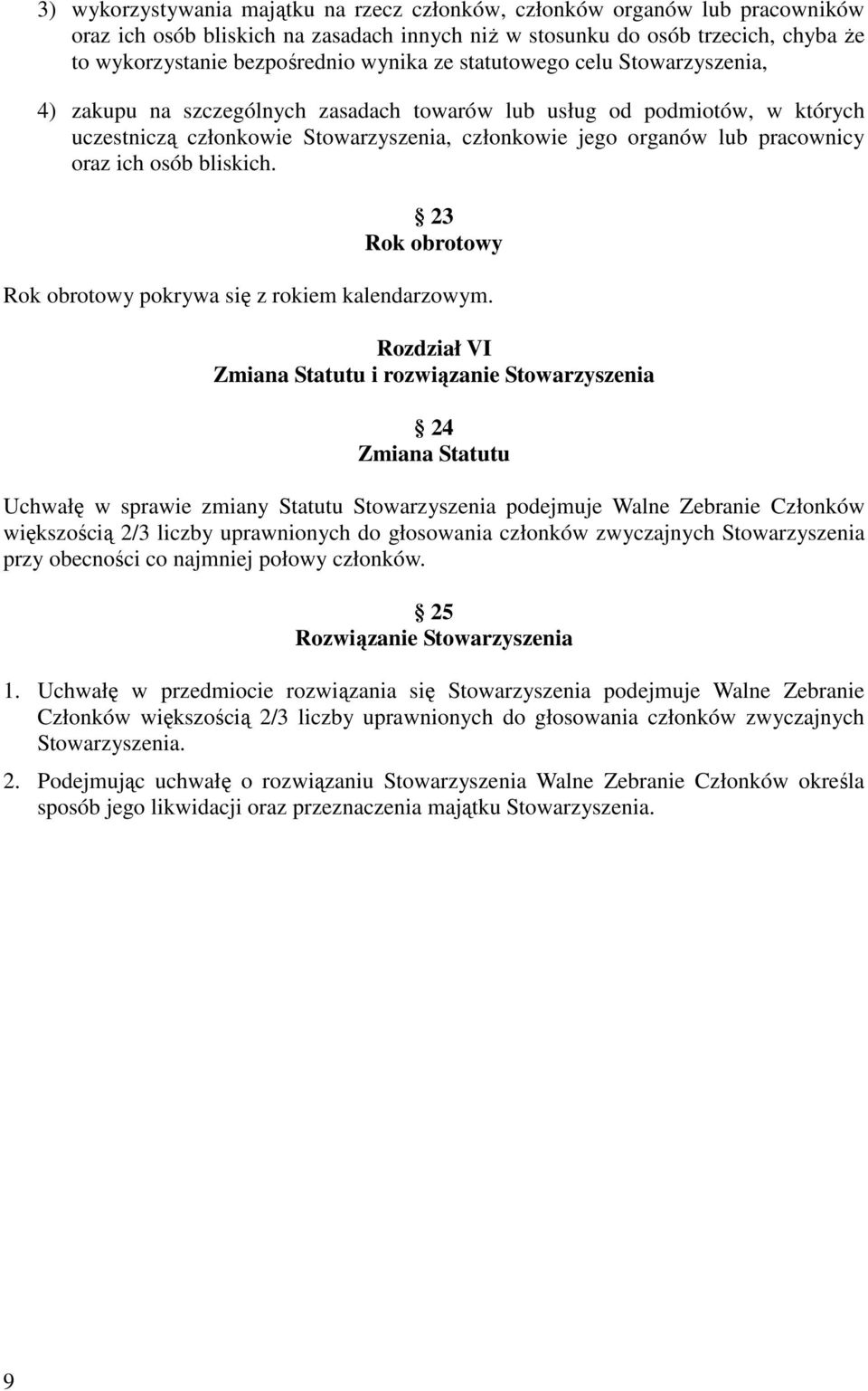 osób bliskich. 23 Rok obrotowy Rok obrotowy pokrywa się z rokiem kalendarzowym.