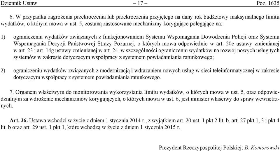 Straży Pożarnej, o których mowa odpowiednio w art. 20e ustawy zmienianej w art. 23 i art. 14g ustawy zmienianej w art.