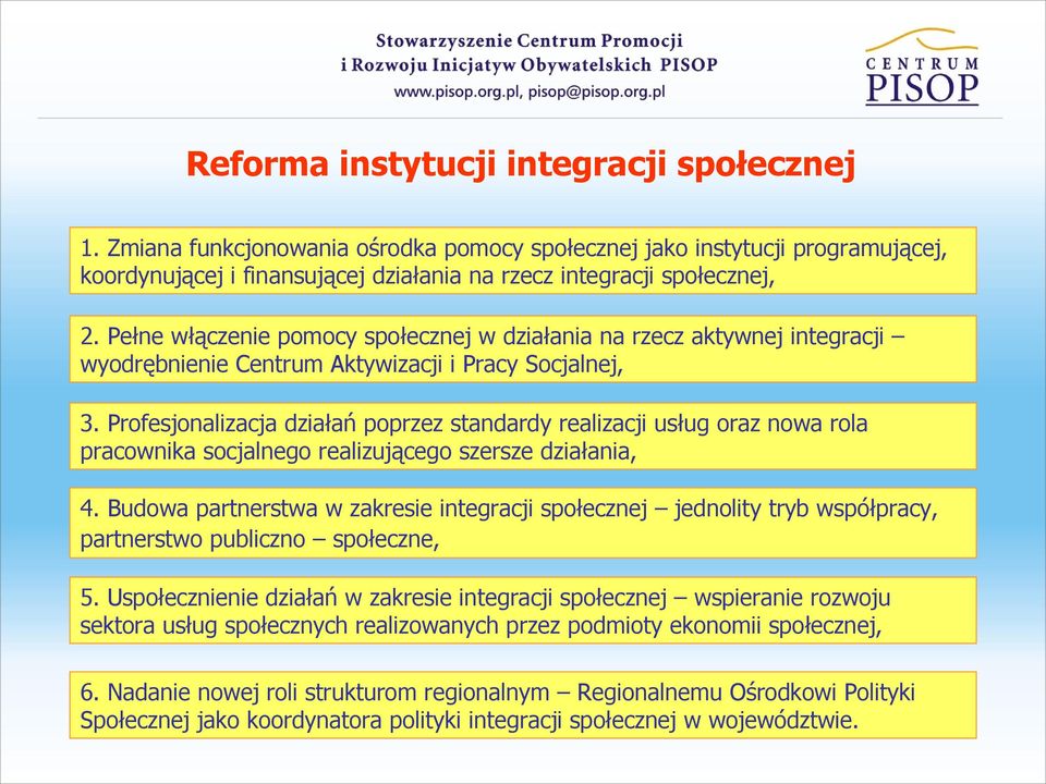 Profesjonalizacja działań poprzez standardy realizacji usług oraz nowa rola pracownika socjalnego realizującego szersze działania, 4.