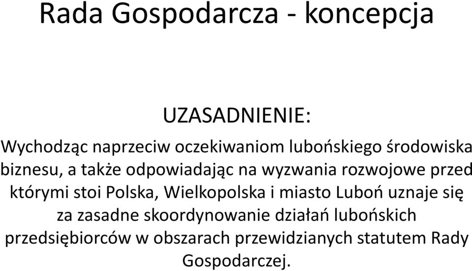 którymi stoi Polska, Wielkopolska i miasto Luboń uznaje się za zasadne