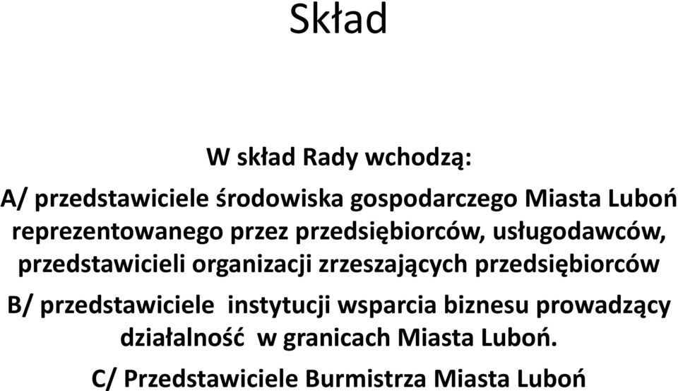 organizacji zrzeszających przedsiębiorców B/ przedstawiciele instytucji wsparcia