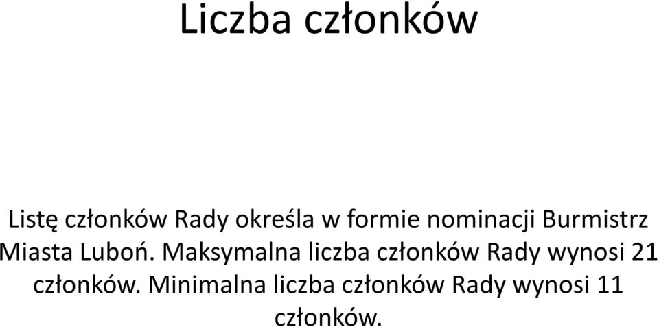 Maksymalna liczba członków Rady wynosi 21