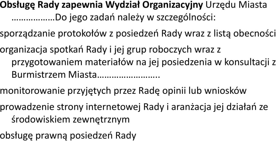 przygotowaniem materiałów na jej posiedzenia w konsultacji z Burmistrzem Miasta.