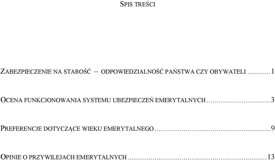 .. 1 OCENA FUNKCJONOWANIA SYSTEMU UBEZPIECZEŃ EMERYTALNYCH.