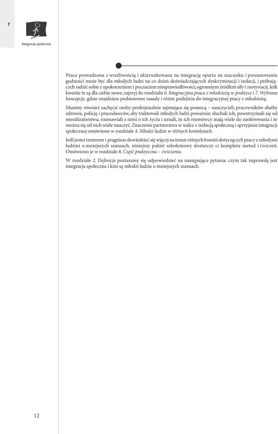 Integracyjna praca z młodzieżą w praktyce i 7. Wybrane koncepcje, gdzie znajdziesz podstawowe zasady i różne podejścia do integracyjnej pracy z młodzieżą.